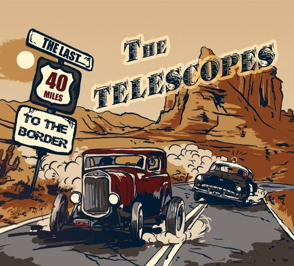 "The Last Forty Miles To The Border" - The Telescopes